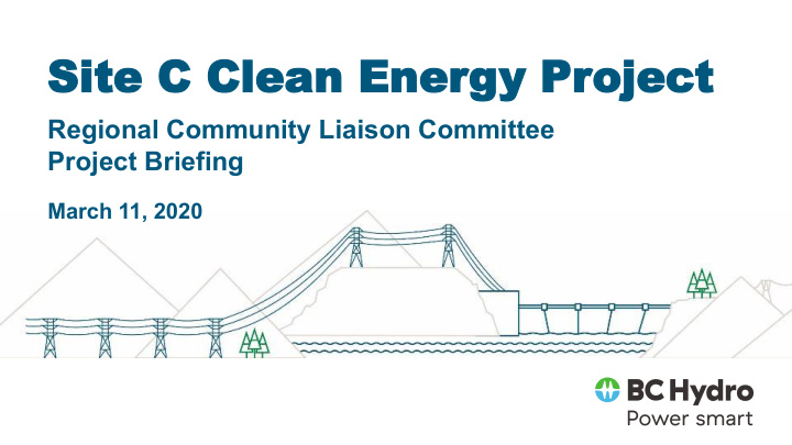 site c site c clean ener clean energy pr y project oject