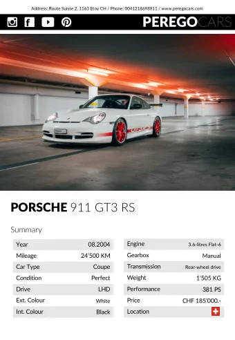 PEREGO CARS PORSCHE 911 GT3 RS  Summary  Engine  Year  08.2004  3.6-litres Flat-6  Gearbox  Mileage