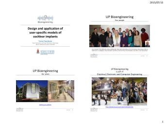 UP Bioengineering  Our people  Design and application of  user-specific models of  cochlear