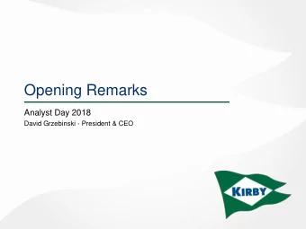 Opening Remarks  Analyst Day 2018  David Grzebinski - President &amp; CEO  Cautionary Statement