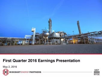 First Quarter 2016 Earnings Presentation  May 2, 2016  Forward Looking Statements This presentation