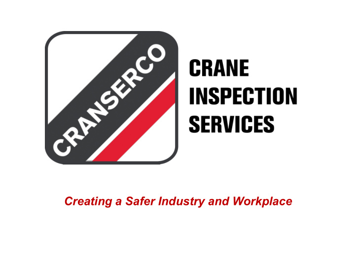 creating a safer industry and workplace advantages