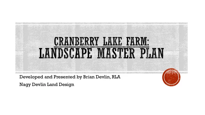 developed and presented by brian devlin rla nagy devlin