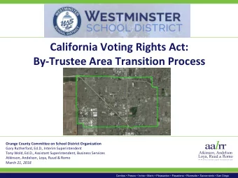 California Voting Rights Act:  By-Trustee Area Transition Process  Orange County Committee on