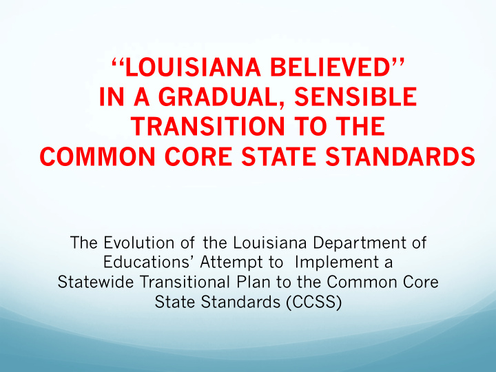 louisiana believed in a gradual sensible transition to
