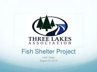 Fish Shelter Project  Leah Varga  August 22, 2010  What?  5 year project to deploy fish shelters