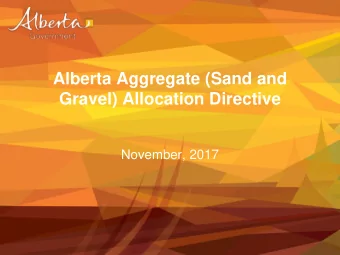 Alberta Aggregate (Sand and  Gravel) Allocation Directive  November, 2017  The Alberta  Aggregate