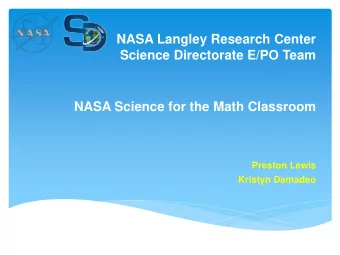 NASA Langley Research Center  Science Directorate E/PO Team  NASA Science for the Math Classroom