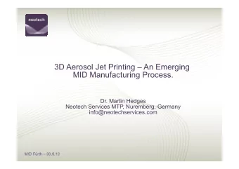 3D A  3D Aerosol Jet Printing  An Emerging  l J t P i ti  A  E  i  MID Manufacturing Process.
