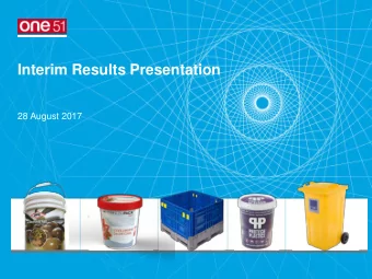 Interim Results Presentation  28 August 2017  Forward Looking Statements  The information in this