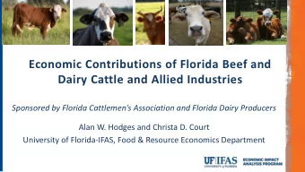 Economic Contributions of Florida Beef and  Dairy Cattle and Allied Industries  Sponsored by