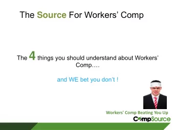 The Source For Making the Complicated  Simple  Ohio BWC:  4 states have State Managed