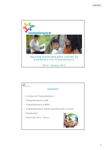Sourcing sustainable palm (kernel) oil  A perspective from FrieslandCampina  RT10  October 2012