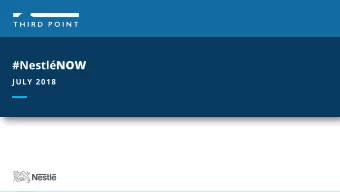 #Nestl NOW  JUNE 2018  JULY 2018  Confidential  1  NESTL NOT LIVING UP TO ITS POTENTIAL v