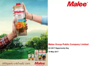 Malee Group Public Company Limited  Q1/2017 Opportunity Day  16 May 2017  Malee Group Public
