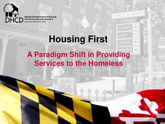 Housing First  A Paradigm Shift in Providing  Services to the Homeless  Maryland Department of