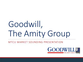 Goodwill,  The Amity Group  MTCU MARKET SOUNDING PRESENTATION  Introduction  Thank you  This is an