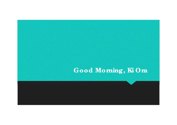 good mor good mor ning ki or ning ki or a a i am going to
