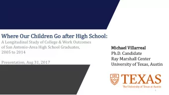 Wh  Where Ou  Our Chil  ildren Go  o aft  fter Hig  igh School:  l:  A Longitudinal Study of