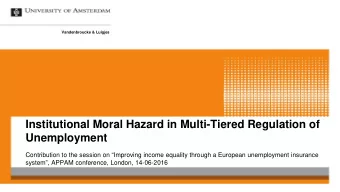 Institutional Moral Hazard in Multi-Tiered Regulation of  Unemployment  Contribution to the session