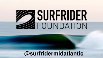 @surfridermidatlantic  1  Surfrider Foundation is dedicated to the protection  and enjoyment of the