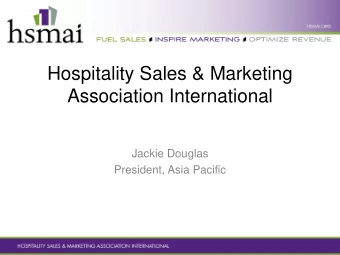 Association International  Jackie Douglas  President, Asia Pacific  Who are we? o Non-profit,