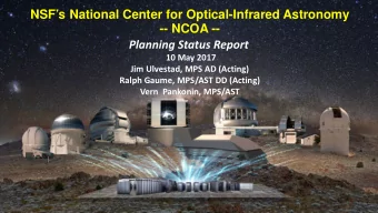 NSFs National Center for Optical-Infrared Astronomy  -- NCOA --  Planning Status Report  10 May