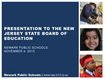 PRESENTATION TO THE NEW  JERSEY STATE BOARD OF  EDUCATION NEWARK PUBLIC SCHOOLS  NOVEMBER 4, 2015