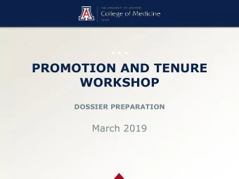 PROMOTION AND TENURE  WORKSHOP  DOSSIER PREPARATION  March 2019  Discussion Items   COM-Tucson