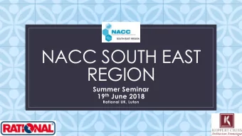 NACC SOUTH EAST  REGION  C  Summer Seminar 19 th June 2018  Rational UK, Luton  Housekeeping