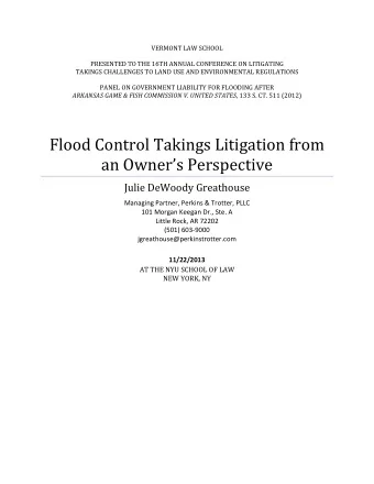 Flood Control Takings Litigation from  an Owners Perspective Julie DeWoody Greathouse Managing