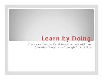 Learn by Doing  Preservice Teacher Candidates Connect with the  Education Community Through