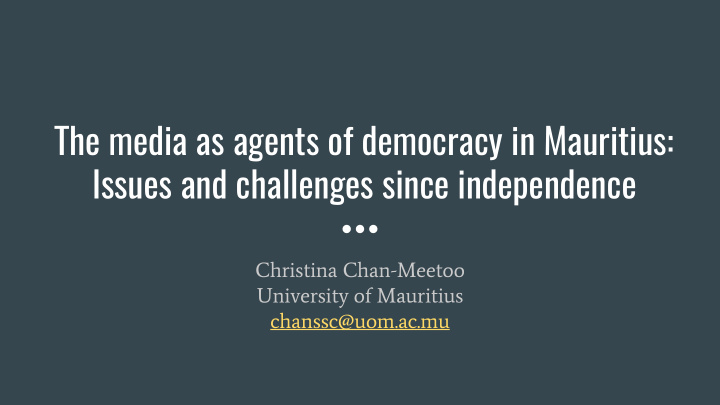 the media as agents of democracy in mauritius issues and