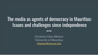 The media as agents of democracy in Mauritius:  Issues and challenges since independence  Christina
