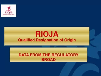 RIOJA Qualified Designation of Origin  DATA FROM THE REGULATORY  BROAD  TOTAL SURFACE OF  VINEYARD