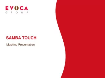 SAMBA TOUCH  Machine Presentation  HIGHLIGHTS   7 touch screen    Electronic Tray Labels