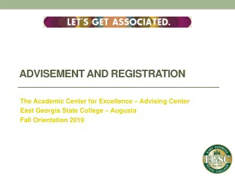 ADVISEMENT AND REGISTRATION The Academic Center for Excellence  Advising Center East Georgia