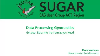 Data Processing Gymnastics  Get your Data into the Format you Need  David Lawrence  Department of