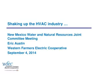 Shaking up the HVAC industry   New Mexico Water and Natural Resources Joint  Committee Meeting