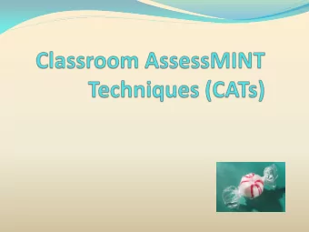 The four steps to completing a CAT :  Choose a learning goal to assess  Choose an assessment