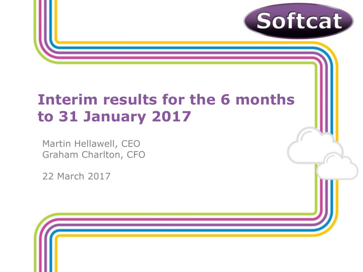 interim results for the 6 months to 31 january 2017