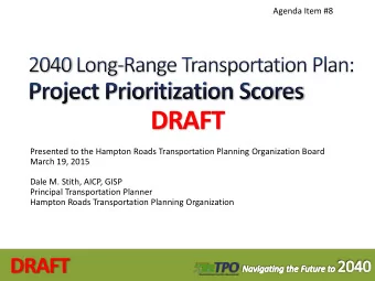 DRAFT  Presented to the Hampton Roads Transportation Planning Organization Board  March 19, 2015