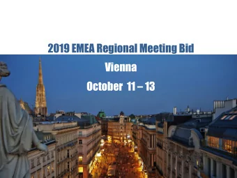 2019 EMEA Regional Meeting Bid  Vienna  October  11  13  Why Vienna?  Vienna is the worlds