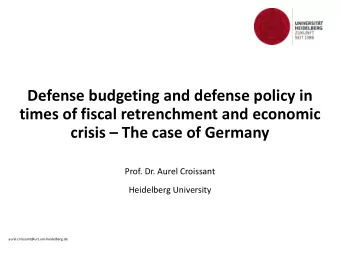 times of fiscal retrenchment and economic crisis  The case of Germany  Prof. Dr. Aurel Croissant