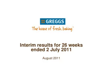 Interim results for 26 weeks  ended 2 July 2011  August 2011  Agenda   Introduction