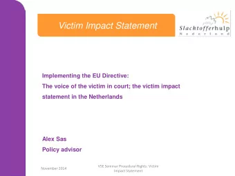Victim Impact Statement  Implementing the EU Directive:  The voice of the victim in court; the