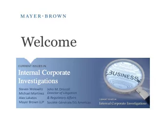 Welcome  CURRENT ISSUES IN  Internal Corporate  Internal Corporate  Investigations  Investigations