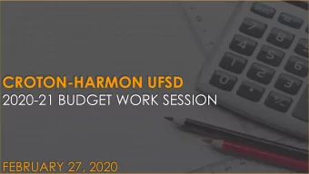 CROTON-HARMON UFSD  2020-21 BUDGET WORK SESSION  FEBRUARY 27, 2020  B U D G E T   D E V E L O P M E