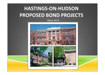 HASTINGS-ON-HUDSON  PROPOSED BOND PROJECTS  March 2014  AGENDA  Overview of meeting  Review