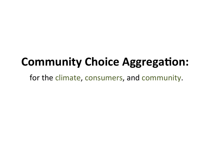 community choice aggrega1on